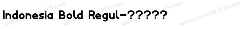 Indonesia Bold Regul字体转换